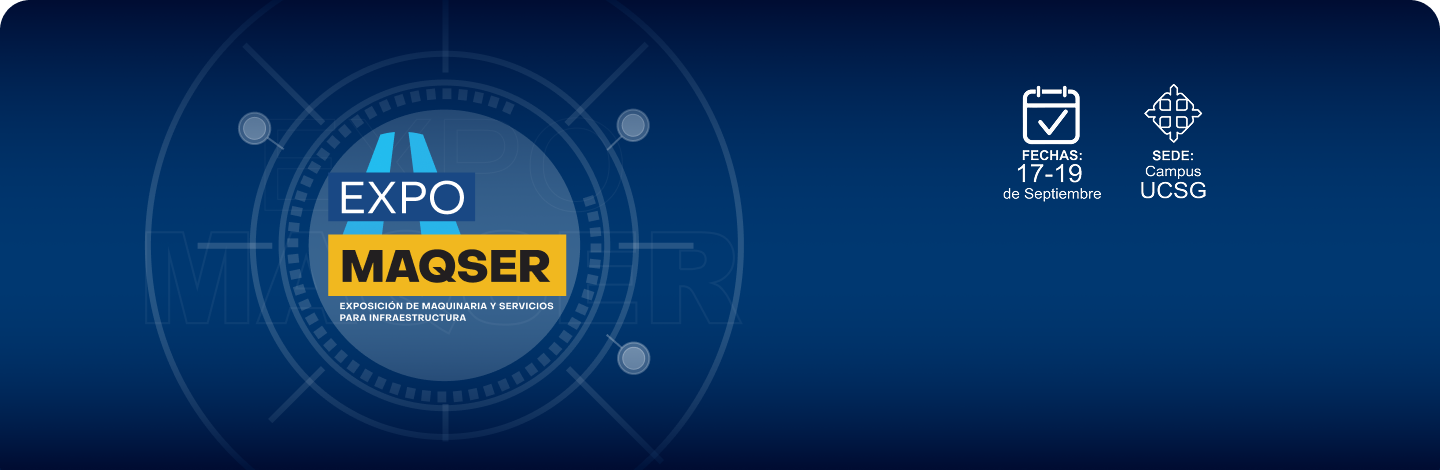EXPO MAQSER — 17 a 19 de septiembre, Campus UCSG