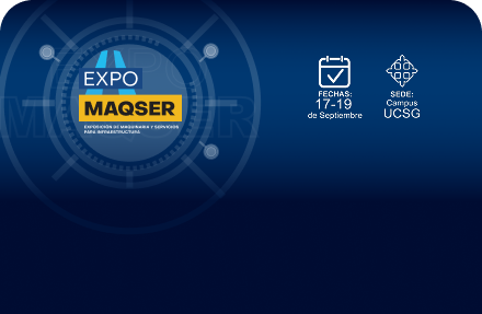EXPO MAQSER — 17 a 19 de septiembre, Campus UCSG