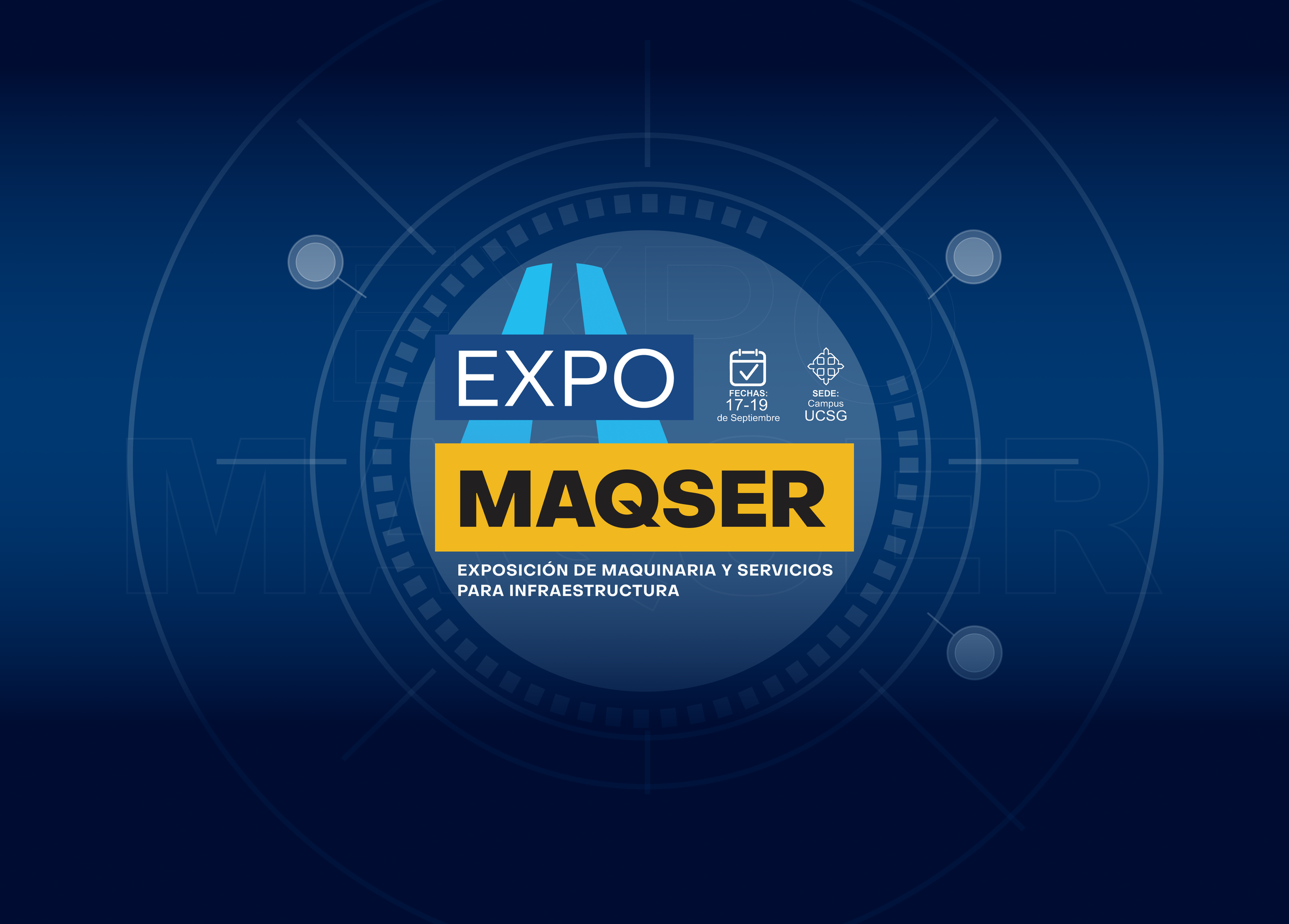 EXPOMAQSER — Exposición de maquinaria y servicios para infraestructura. 17–19 de septiembre, Campus UCSG.